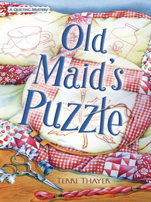 Title details for Old Maid's Puzzle by Terri Thayer - Available
